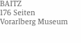 BAITZ  176 Seiten Vorarlberg Museum