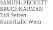SAMUEL BECKETT BRUCE NAUMAN 248 Seiten Kunsthalle Wien